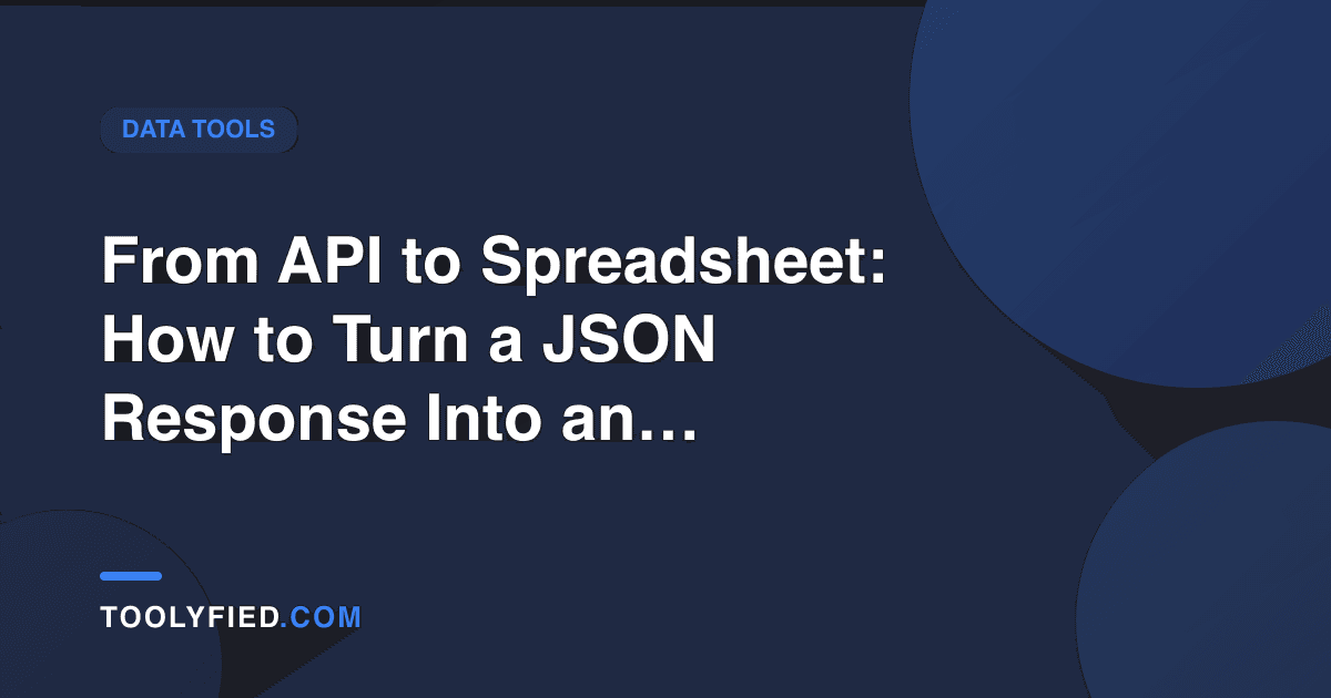From API to Spreadsheet: How to Turn a JSON Response Into an Excel Report