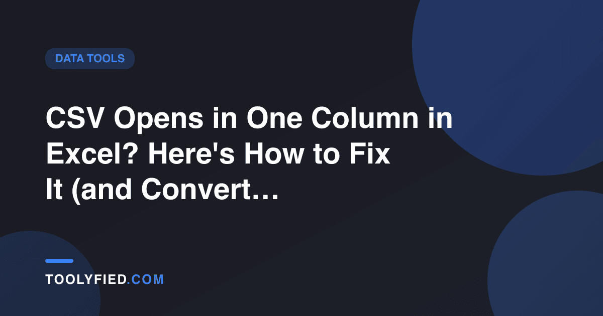 CSV Opens in One Column in Excel? Here's How to Fix It (and Convert It Properly)