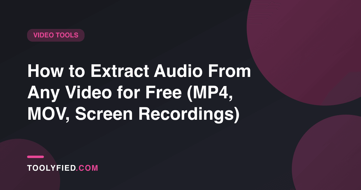 How to Extract Audio From Any Video for Free (MP4, MOV, Screen Recordings)